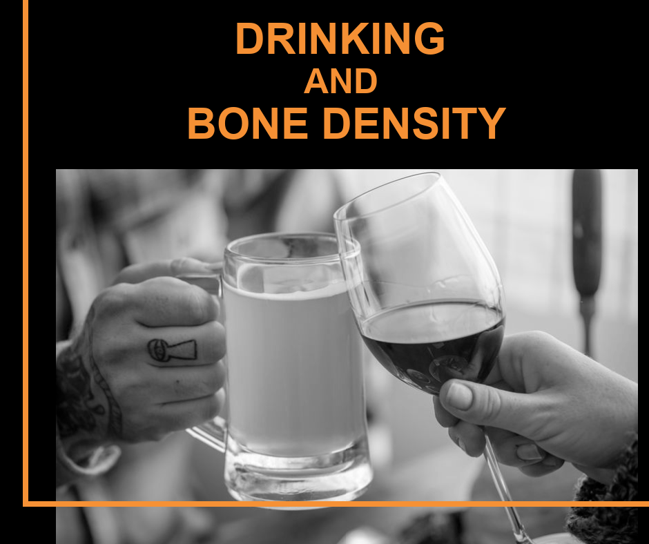 Can Recreational Drinking Improve Bone Density? 3 FEATURED DRINKING AND BONE DENSITY