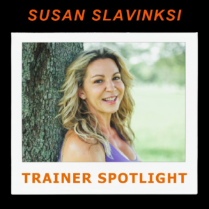 Pandemic Pivoting Tips from NFPT's 2021 Spotlighted Personal Trainers 7 SUSAN SLAVINSKIS SPOTLIGHT