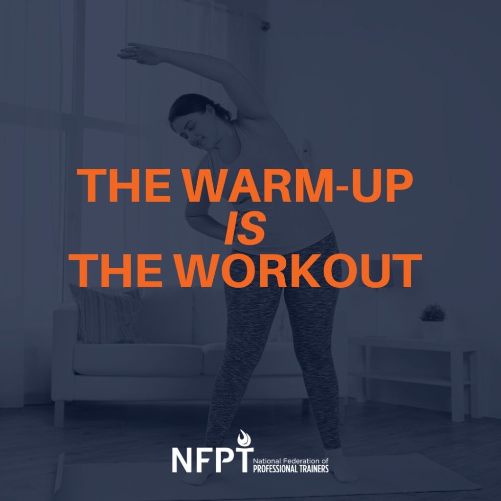 Proper Warm-up and Movement Prep: The Warm-Up IS the Workout for Personal Training Clients 11 WARM UP IMAGE