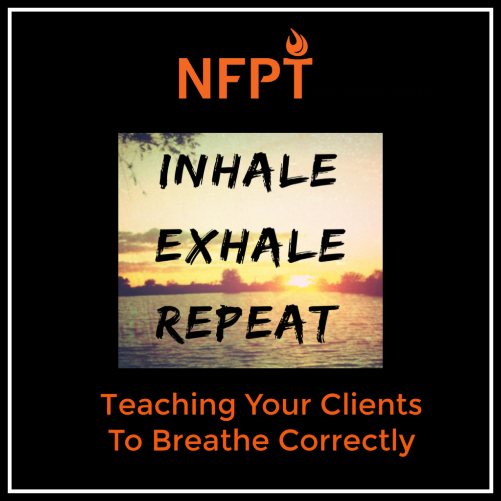 Teach Your Clients to Breathe Correctly During Exercise 5 breathe