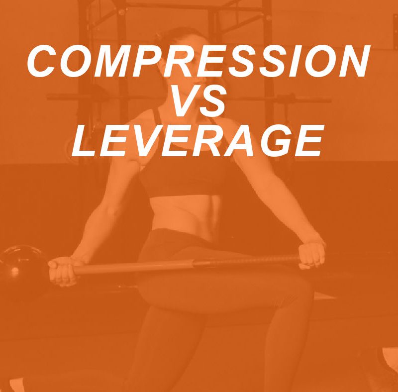 Bring on the Tension: Understanding Leverage vs. Compression Movements